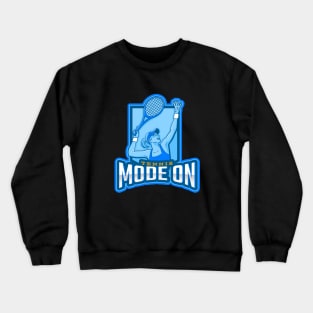 Tennis Mode On Crewneck Sweatshirt